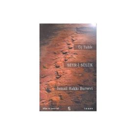 SEYRI SÜLÜK ÜÇ TUHFE - İSMAİL HAKKI BURSEVI