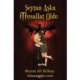 Şeytan Aşka Musallat Oldu - Murat Ali Bilkay