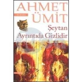 ŞEYTAN AYRINTIDA GIZLIDIR - AHMET ÜMİT