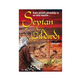 ŞEYTAN ÇILDIRDI (KADIN GÖZÜYLE GÜNEYDOĞU VE ACI DOLU HAYATLAR) - NIGAR KURT