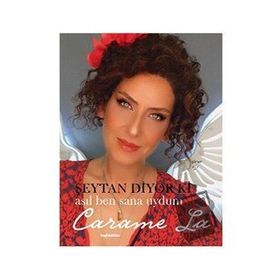 Şeytan Diyor Ki Asıl Ben Sana Uydum - Carame La