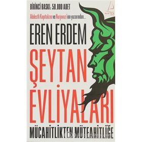 ŞEYTAN EVLİYALARI MÜCAHİTLİKTEN MÜTEAHİTLİĞE - EREN ERDEM