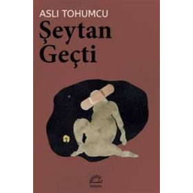 ŞEYTAN GEÇTİ - ASLI TOHUMCU