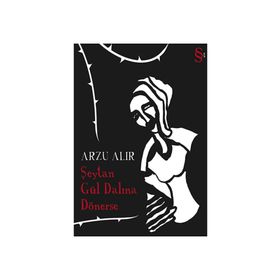 Şeytan Gül Dalına Dönerse - Arzu Alır