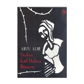 Şeytan Gül Dalına Dönerse - Arzu Alır
