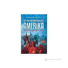 ŞEYTAN İMPARATORLUĞU AMERIKA SKANDALLAR - KOMPLOLAR - SIRLAR - AYTEKIN GEZICI