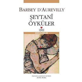 ŞEYTANÎ ÖYKÜLER - BARBEY D´AUREVILLY