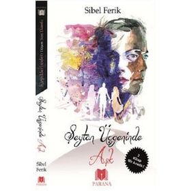 Şeytan Üçgeninde + Aşk Kirpiklerimden Düşen Son Damla - Sibel Ferik - Parana Yayınları
