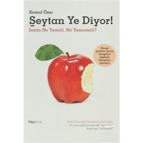 ŞEYTAN YE DIYOR! İNSAN NE YEMELI, NE YEMEMELI? - KEMAL ÖZER