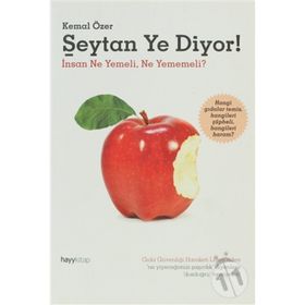ŞEYTAN YE DIYOR! İNSAN NE YEMELI, NE YEMEMELI? - KEMAL ÖZER