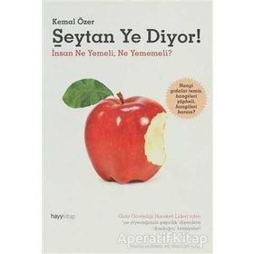 ŞEYTAN YE DIYOR! İNSAN NE YEMELI, NE YEMEMELI? - KEMAL ÖZER
