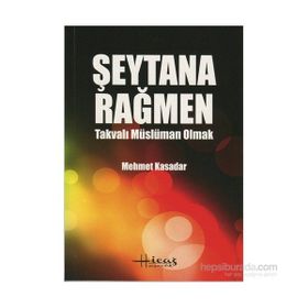 Şeytana Rağmen Takvalı Müslüman Olmak - Mehmet Kasadar