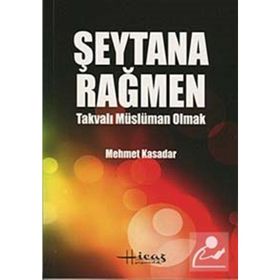 Şeytana Rağmen Takvalı Müslüman Olmak - Mehmet Kasadar