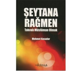 Şeytana Rağmen Takvalı Müslüman Olmak - Mehmet Kasadar