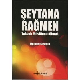 Şeytana Rağmen Takvalı Müslüman Olmak - Mehmet Kasadar