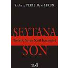 ŞEYTANA SON TERÖRDE SAVAŞ NASIL KAZANILIR? - RICHARD PERLE, DAVID FRUM