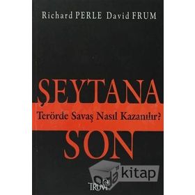 ŞEYTANA SON TERÖRDE SAVAŞ NASIL KAZANILIR? - RICHARD PERLE, DAVID FRUM