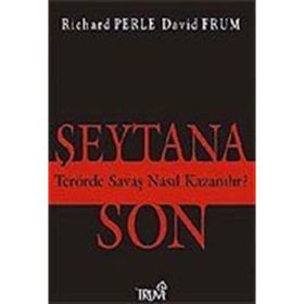 ŞEYTANA SON TERÖRDE SAVAŞ NASIL KAZANILIR? - RICHARD PERLE, DAVID FRUM