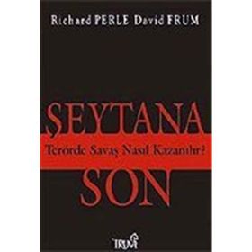 ŞEYTANA SON TERÖRDE SAVAŞ NASIL KAZANILIR? - RICHARD PERLE, DAVID FRUM