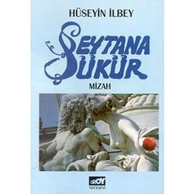 ŞEYTANA ŞÜKÜR - HÜSEYIN İLBEY