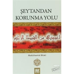 Şeytandan Korunma Yolu - Abdülhamid Bilali