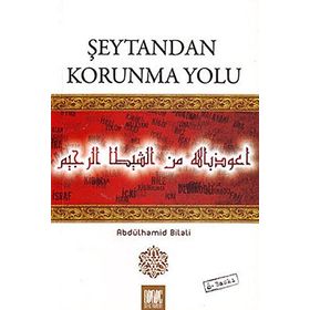 ŞEYTAN`DAN KORUNMA YOLU - ABDÜLHAMİD BILALI