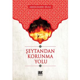 Şeytandan Korunma Yolu - Abdülhamid Bilali