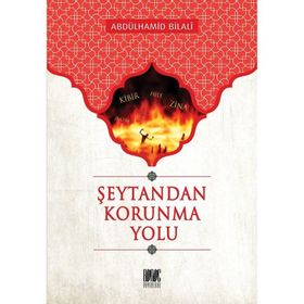 ŞEYTAN`DAN KORUNMA YOLU - ABDÜLHAMİD BILALI