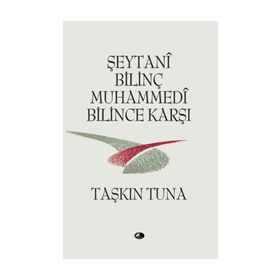 ŞEYTANİ BİLİNÇ MUHAMMEDI BILINCE KARŞI - TAŞKIN TUNA