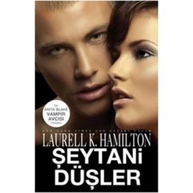 ŞEYTANİ DÜŞLER - LAURELL K. HAMILTON