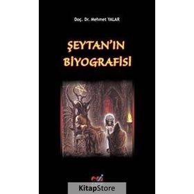 Şeytan'ın Biyografisi / Yard. Doç. Dr. Mehmet Yalar