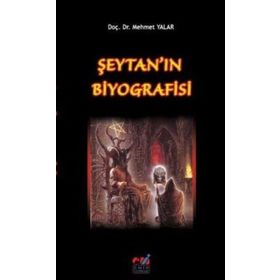 Şeytan'ın Biyografisi / Yard. Doç. Dr. Mehmet Yalar