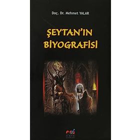 Şeytan'ın Biyografisi / Yard. Doç. Dr. Mehmet Yalar