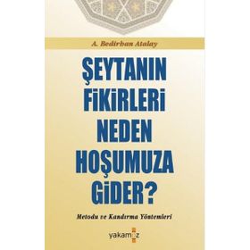 Şeytanın Fikirleri Neden Hoşumuza Gider? - A. Bedirhan Atalay