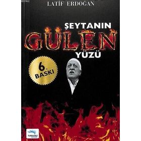 Şeytanın Gülen Yüzü - Latif Erdoğan