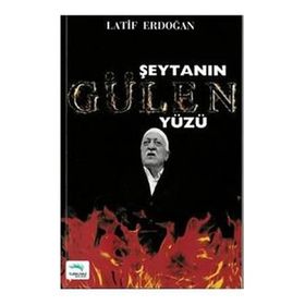 Şeytanın Gülen Yüzü - Latif Erdoğan