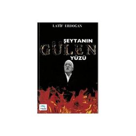 Şeytanın Gülen Yüzü - Latif Erdoğan