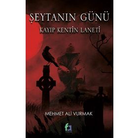 Şeytanın Günü - Kayıp Kentin Laneti - Mehmet Ali Vurmak