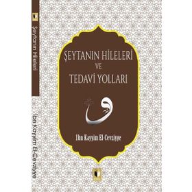 Şeytanın Hileleri ve Tedavi Yolları - İbn Kayyım el-Cevziyye