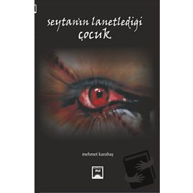 Şeytanın Lanetlediği Çocuk - Mehmet Karabaş