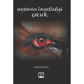 Şeytanın Lanetlediği Çocuk - Mehmet Karabaş