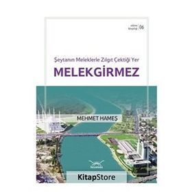 Şeytanın Meleklerle Zılgıt Çektiği Yer Melekgirmez - Mehmet Hameş