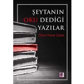 ŞEYTANIN OKU DEDİĞİ YAZILAR - ÖMER FARUK ÇOLAK