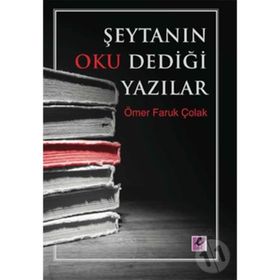 ŞEYTANIN OKU DEDİĞİ YAZILAR - ÖMER FARUK ÇOLAK