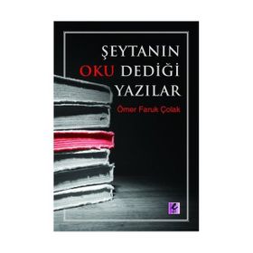 ŞEYTANIN OKU DEDİĞİ YAZILAR - ÖMER FARUK ÇOLAK