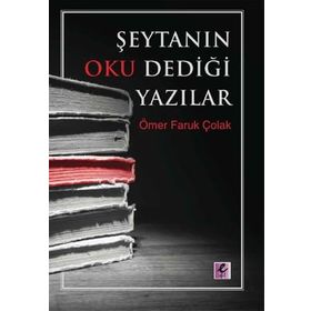 ŞEYTANIN OKU DEDİĞİ YAZILAR - ÖMER FARUK ÇOLAK