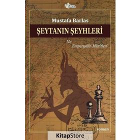 Şeytanın Şeyhleri Ve Emperyalin Müritleri - Mustafa Barlas
