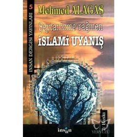 ŞEYTANİZME RAĞMEN İSLAMİ UYANIŞ - MEHMET ALAGAŞ