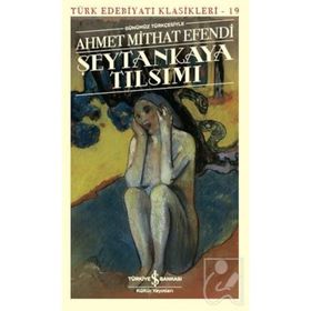 ŞEYTANKAYA TILSIMI - AHMET MITHAT EFENDI