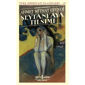 ŞEYTANKAYA TILSIMI - AHMET MITHAT EFENDI